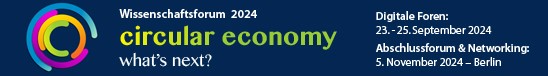 Bild zur Veranstaltung Wissenschaftsforum 2024 circular economy what's next
